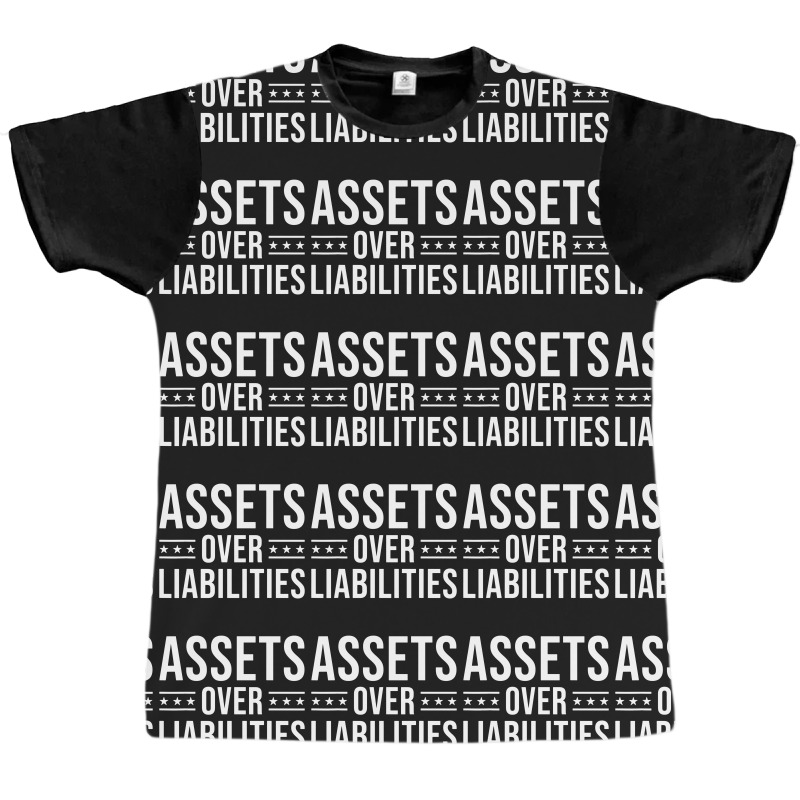 Ssets Over Liabilities Graphic T-shirt by skw art | Artistshot