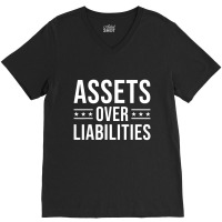 Ssets Over Liabilities V-neck Tee | Artistshot