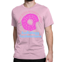 Audiology Tech Work Bites Fun Pink Donut Sprinkles Classic T-shirt | Artistshot