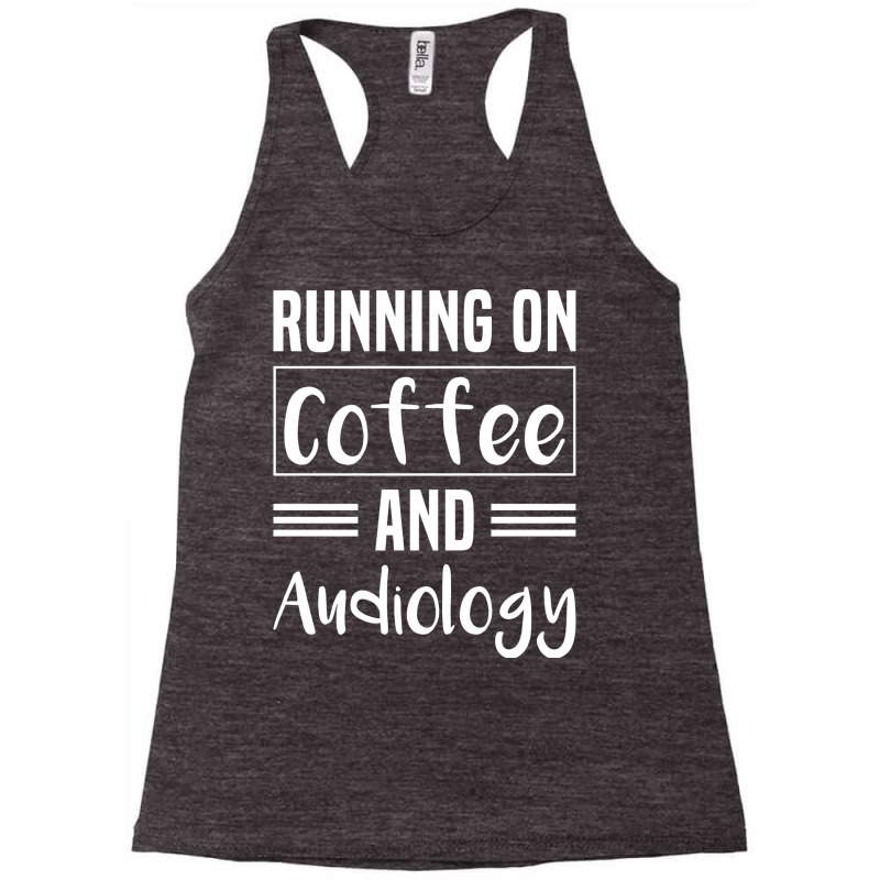 Running On Coffee And Audiology Retro Racerback Tank by sussiekaminx | Artistshot