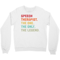 Speech Therapist The One The Legend Design Crewneck Sweatshirt | Artistshot