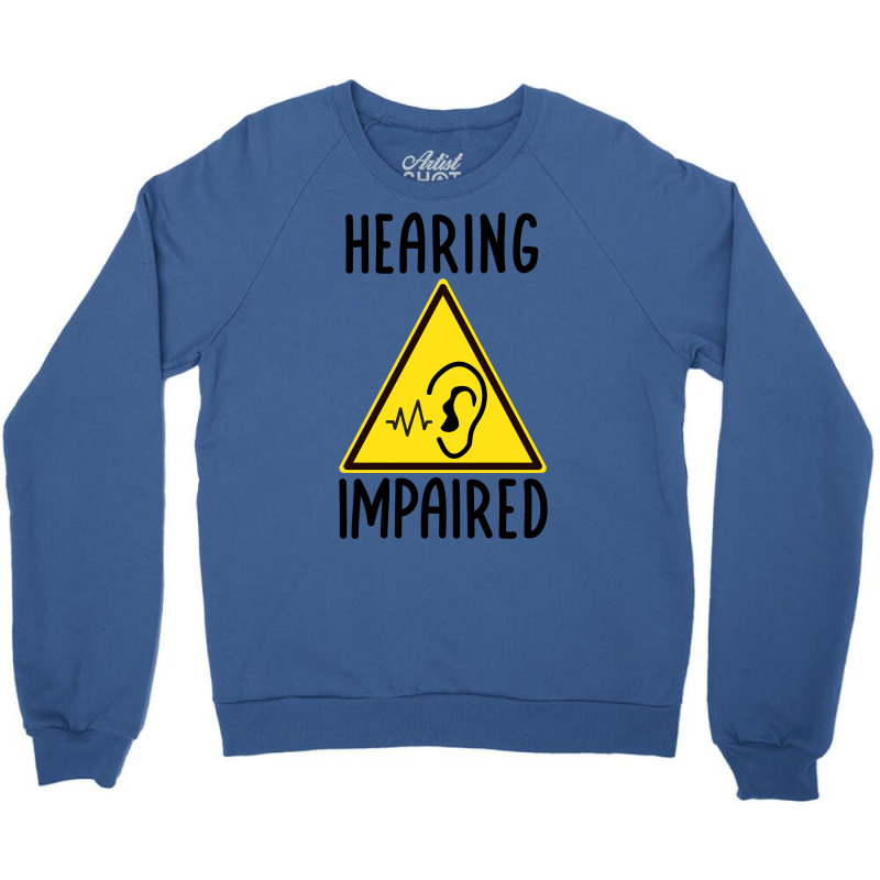 Audiology Hearing Impaired Crewneck Sweatshirt by ruplalghemir | Artistshot