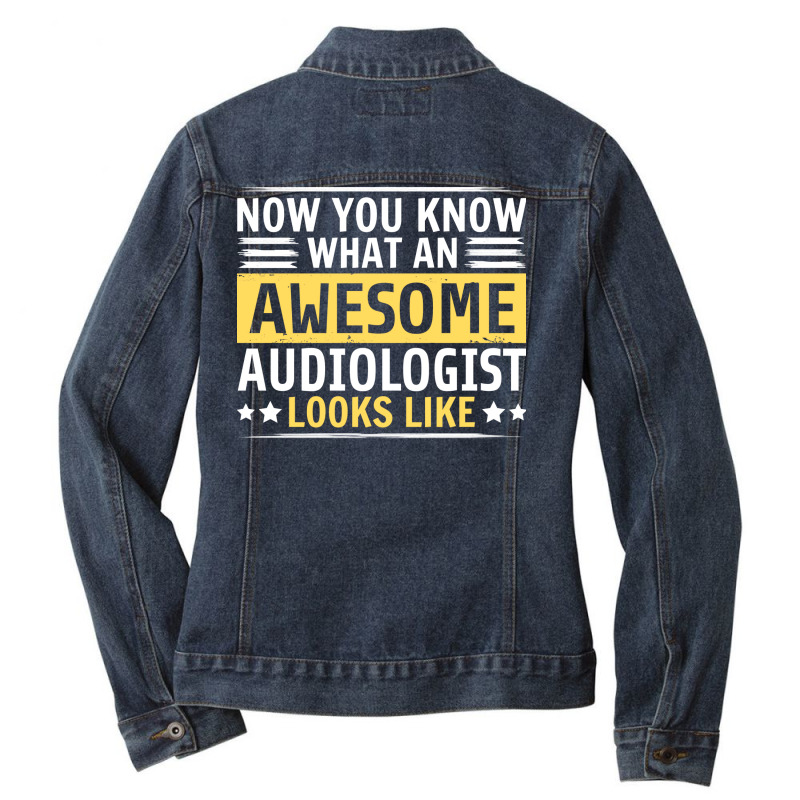 Now You Know What An Awesome Audiologist Looks Lik Ladies Denim Jacket by kakukkfuseiv | Artistshot