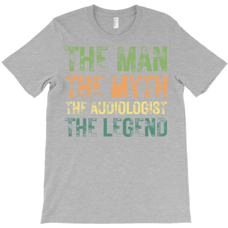 The Man The Myth The Audiologist The Legend Trendi T-Shirt by canudohidejip | Artistshot