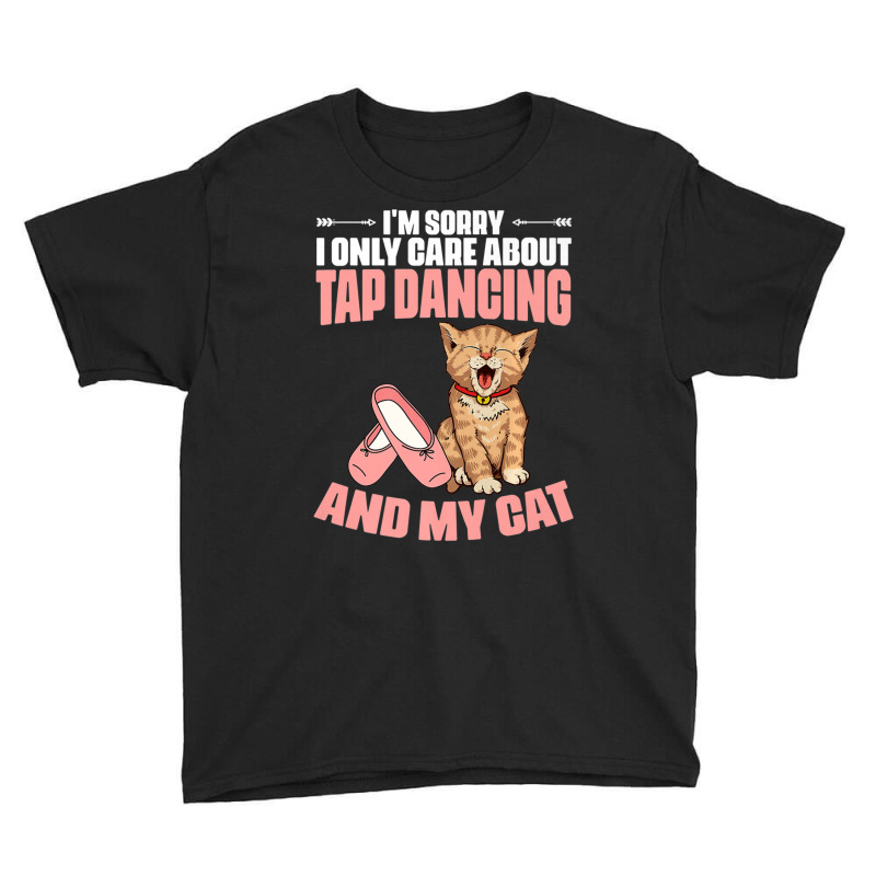 I'm Sorry Tap Dancing Cat For A Tap Dance Tap Danc Youth Tee | Artistshot