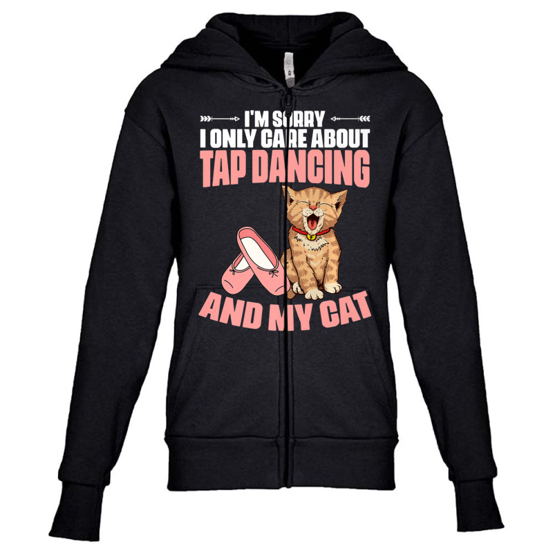 I'm Sorry Tap Dancing Cat For A Tap Dance Tap Danc Youth Zipper Hoodie | Artistshot