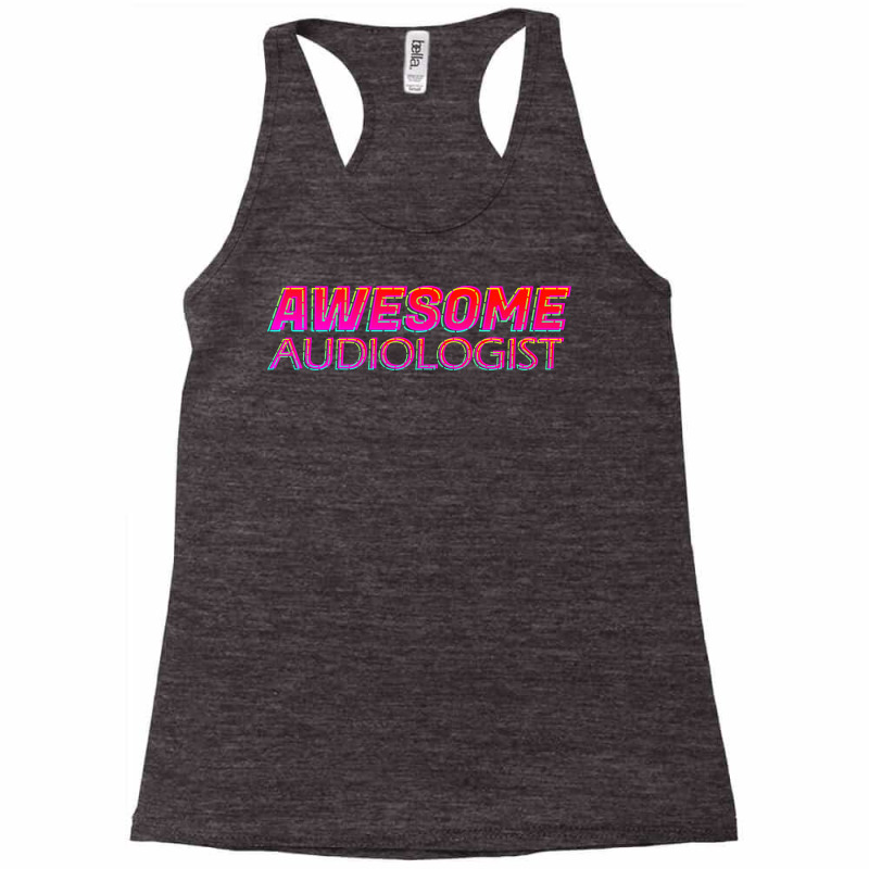 Awesome Audiologist Neon Text Sign Typography Outl Racerback Tank by fauzinhbibtos | Artistshot