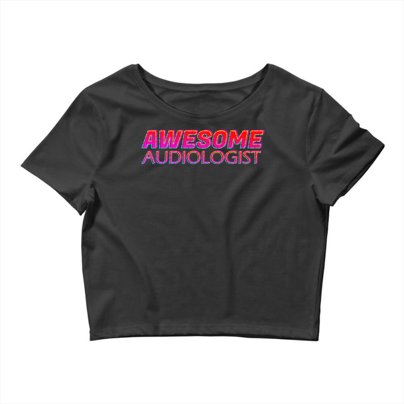 Awesome Audiologist Neon Text Sign Typography Outl Crop Top by fauzinhbibtos | Artistshot