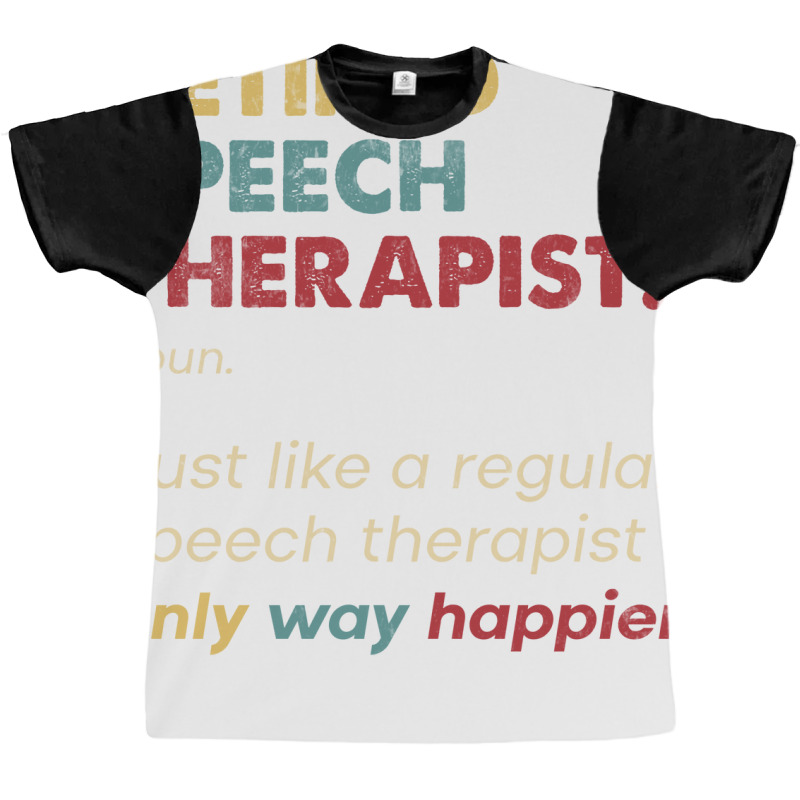 Speech Therapist Retired Retro Definition Design Graphic T-shirt by tyashawiesztr | Artistshot