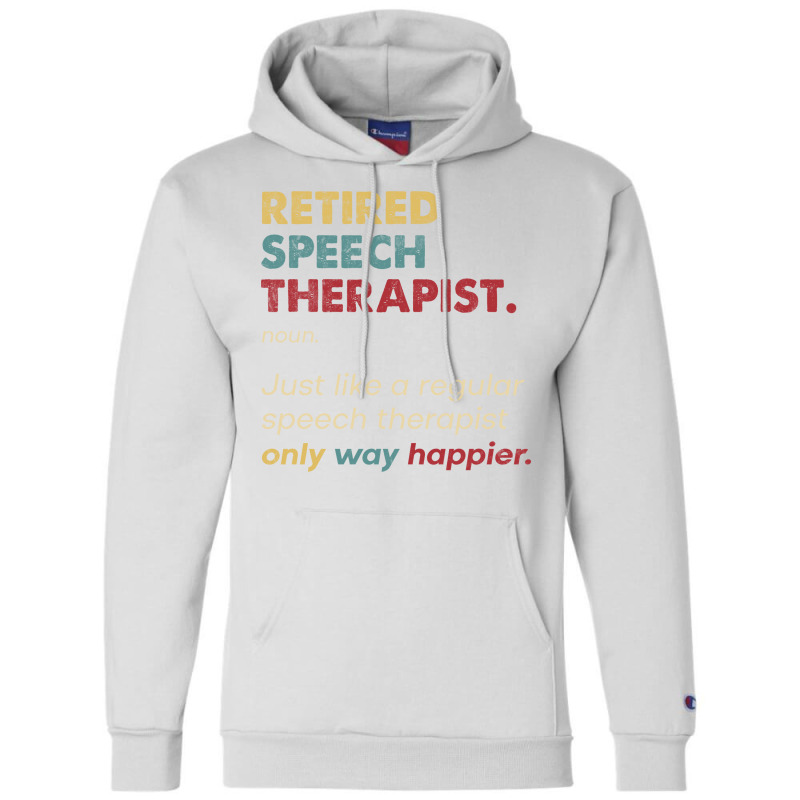 Speech Therapist Retired Retro Definition Design Champion Hoodie by tyashawiesztr | Artistshot