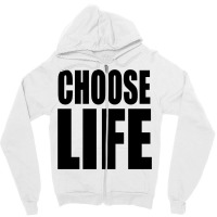 Choose Life Zipper Hoodie | Artistshot