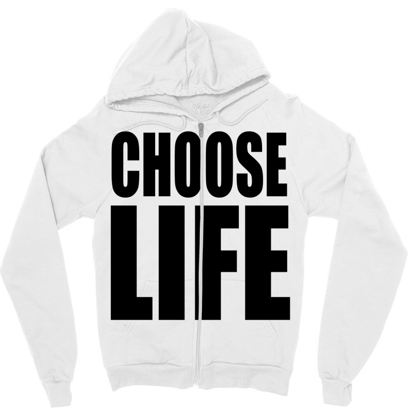 Choose Life Zipper Hoodie | Artistshot