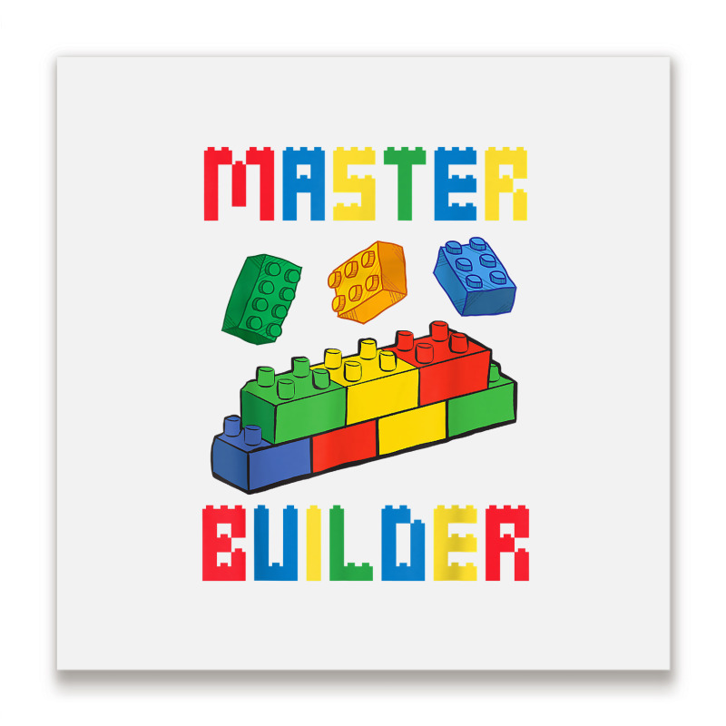 Brick Builder Funny Blocks Building Master Builder Metal Print Square | Artistshot