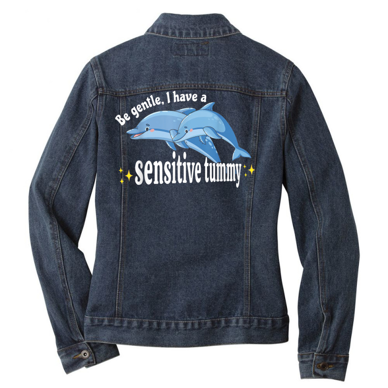 Be Gentle I Have A Sensitive Tummy Stomachache Ibs Ladies Denim Jacket by bonne | Artistshot