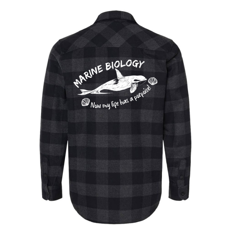 Marine Biology Now My Life Has A Porpoise! Flannel Shirt | Artistshot