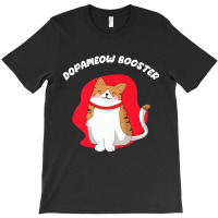 Dopameow Booster Cute Cat For Cats Lovers T-shirt | Artistshot