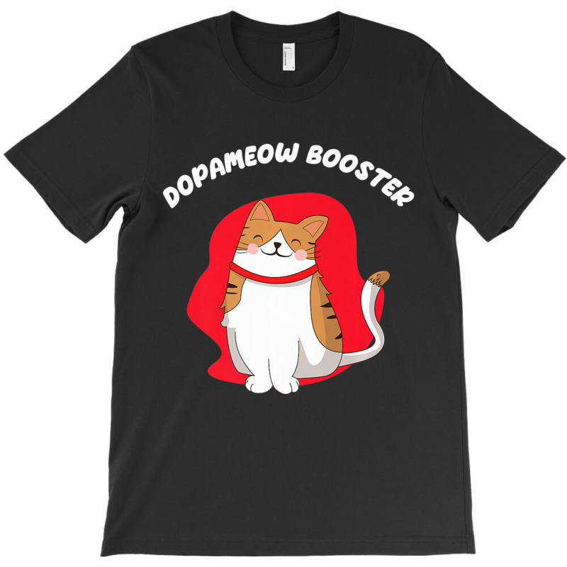 Dopameow Booster Cute Cat For Cats Lovers T-Shirt by spannmargarettrgy | Artistshot