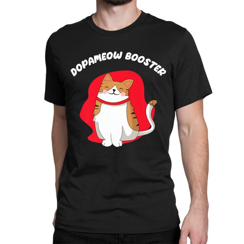 Dopameow Booster Cute Cat For Cats Lovers Classic T-shirt by spannmargarettrgy | Artistshot