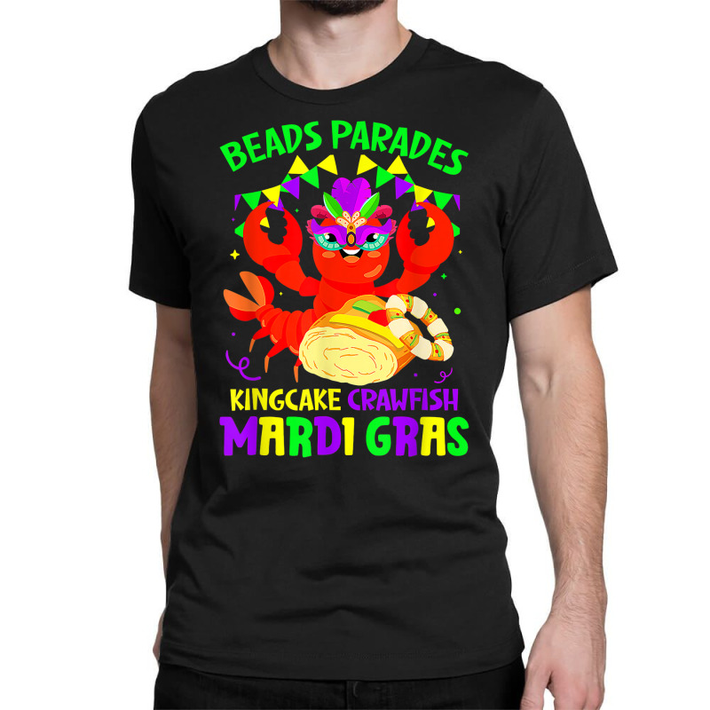 Beads Parades Kingcake Crawfish Mardi Gras Fat Tue Classic T-shirt | Artistshot