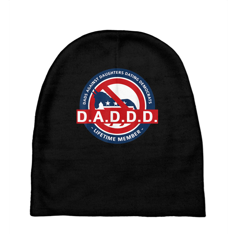 Daddd Shirt Dads Against Dating Democrats T Shirt Baby Beanies by mauthe | Artistshot