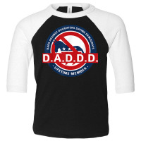 Daddd Shirt Dads Against Dating Democrats T Shirt Toddler 3/4 Sleeve Tee | Artistshot