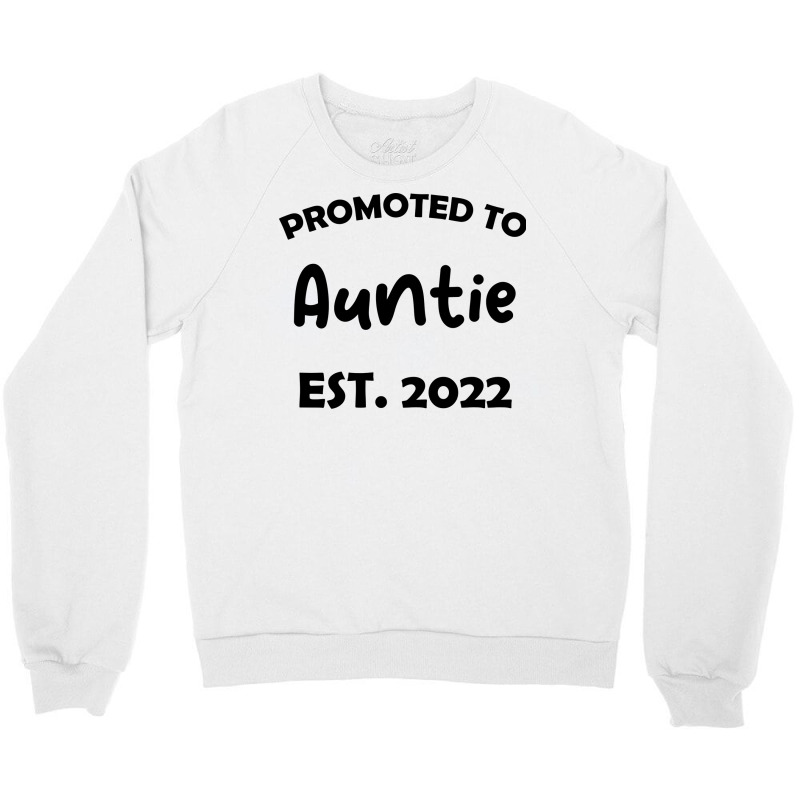 Promoted To Auntie Est 2022 Funny Crewneck Sweatshirt | Artistshot