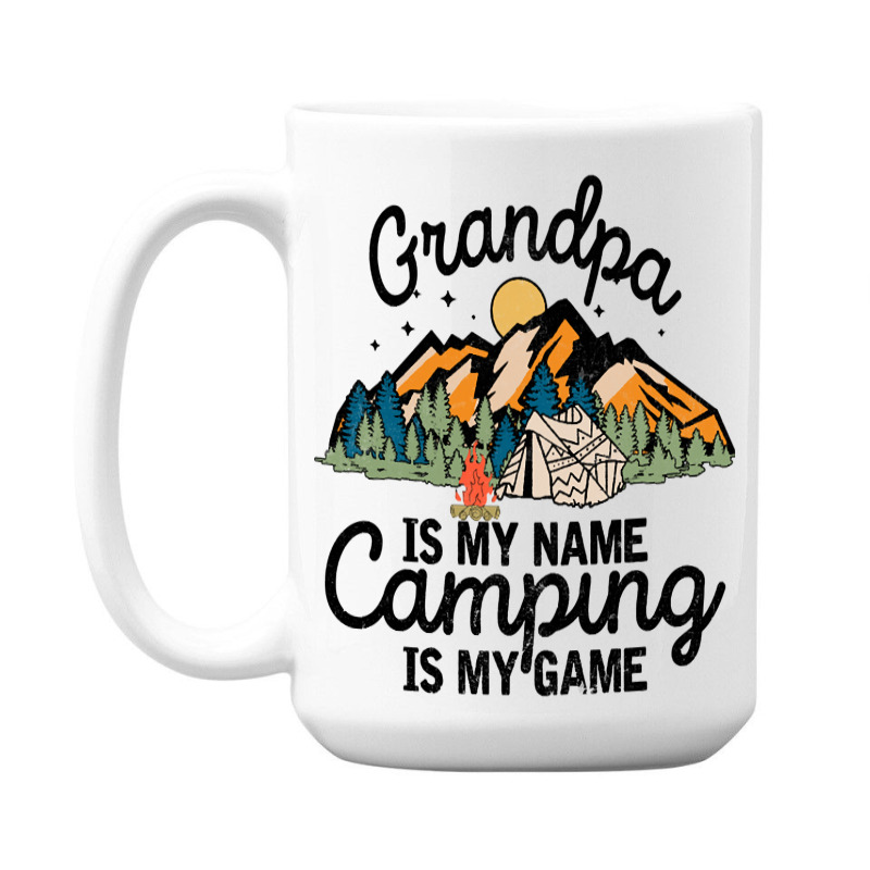 Limited Edition Grandpa Is My Name Camping 15 Oz Coffee Mug | Artistshot