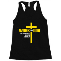 Work For God The Retirement Benefits Are Great Racerback Tank | Artistshot