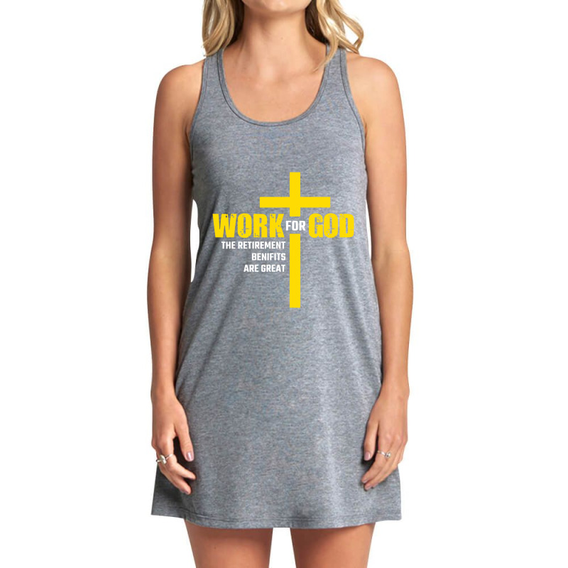 Work For God The Retirement Benefits Are Great Tank Dress by skw art | Artistshot