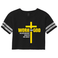 Work For God The Retirement Benefits Are Great Scorecard Crop Tee | Artistshot