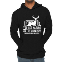 You See Nature And I See A Deer Jerky Lightweight Hoodie | Artistshot