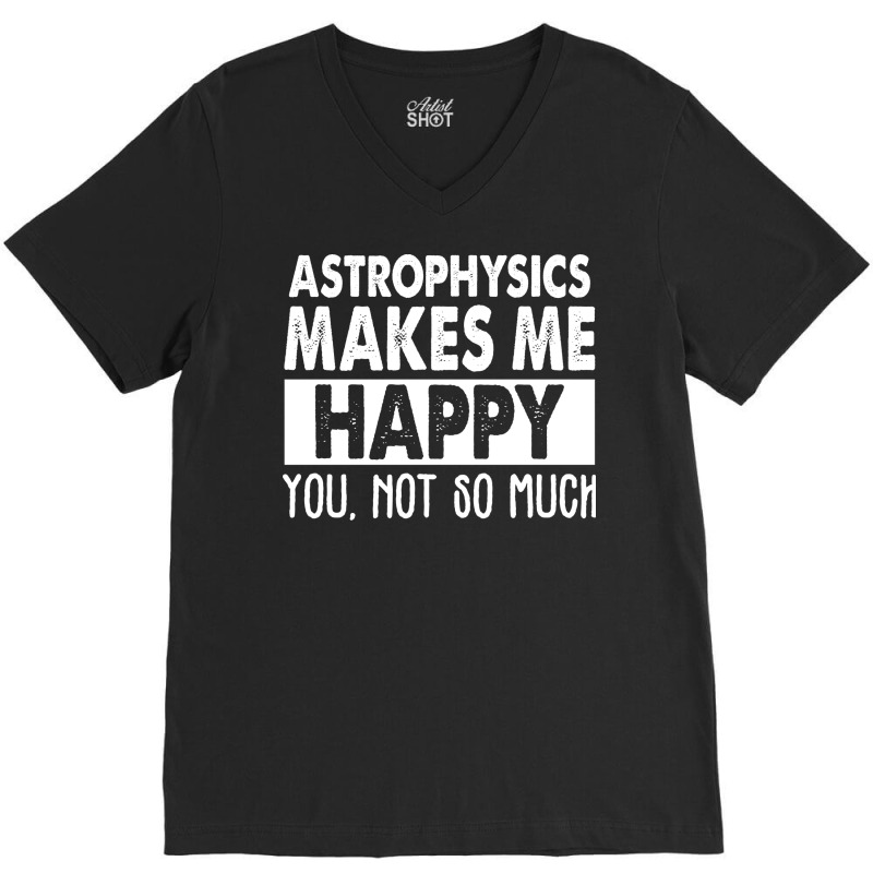 Astrophysics Makes Me Happy Aesthetic V-neck Tee | Artistshot