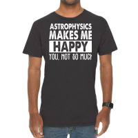 Astrophysics Makes Me Happy Aesthetic Vintage T-shirt | Artistshot