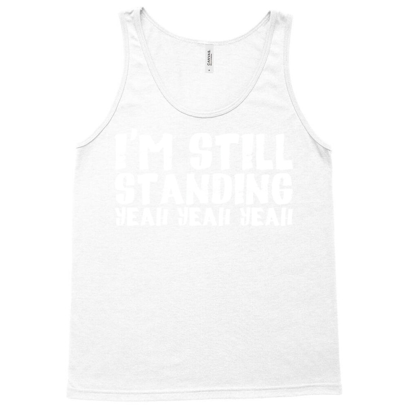 I'm Still Standing (white) Tank Top | Artistshot