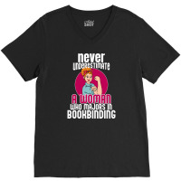 Never Underestimate Woman Bookbinding V-neck Tee | Artistshot