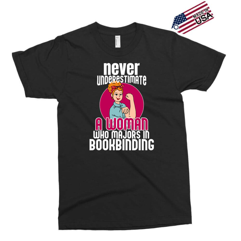 Never Underestimate Woman Bookbinding Exclusive T-shirt by DonoArt | Artistshot