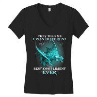 Dragon They Told Me I Was Different Best Complimen Women's V-neck T-shirt | Artistshot