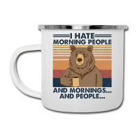 Camping I Hate Morning People And People And Morni Camper Cup | Artistshot