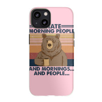 Camping I Hate Morning People And People And Morni Iphone 13 Case | Artistshot