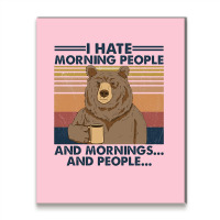 Camping I Hate Morning People And People And Morni Metal Print Vertical | Artistshot