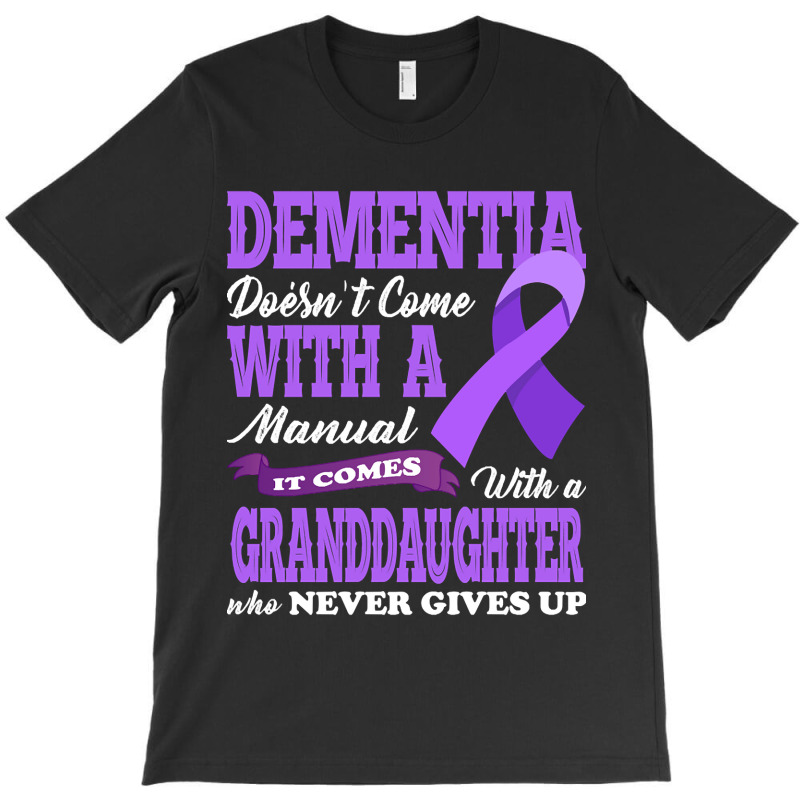 Trending Dementia Doesnt Come With A Manual It Com T-Shirt by buithilai657 | Artistshot