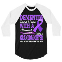 Trending Dementia Doesnt Come With A Manual It Com 3/4 Sleeve Shirt | Artistshot