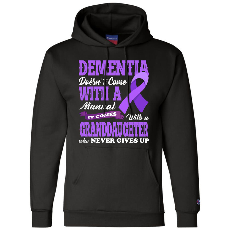 Trending Dementia Doesnt Come With A Manual It Com Champion Hoodie by buithilai657 | Artistshot