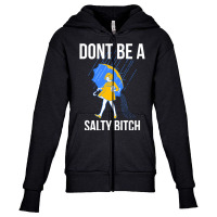 Dont Be A Salty Long Sleeve T Shirt Youth Zipper Hoodie | Artistshot