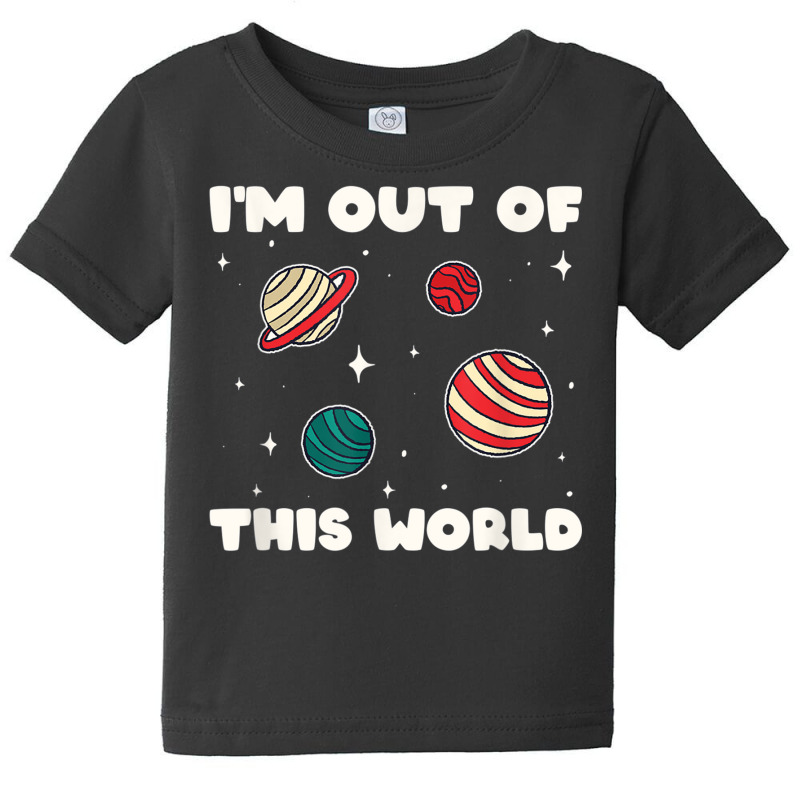 Amateur Astronomy I'm Out Of This World Planet Sol Baby Tee by africaka | Artistshot