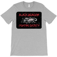 Black Dragon Fighting Society T-shirt | Artistshot