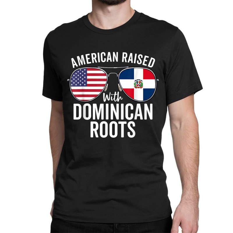 American Raised With Dominican Roots Dominican Rep Classic T-shirt by terrilyn | Artistshot