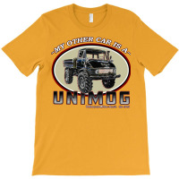 My Other Car Is A Unimog T-shirt | Artistshot