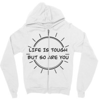 Life Is Tough Zipper Hoodie | Artistshot