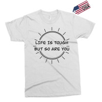 Life Is Tough Exclusive T-shirt | Artistshot